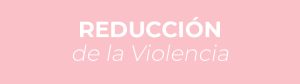 Reducción de la Violencia